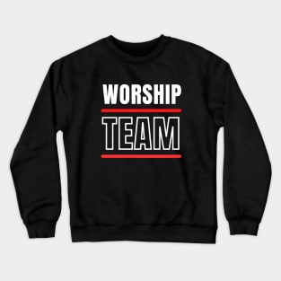 Worship Team | Christian Typography Crewneck Sweatshirt